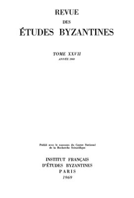 Revue des études Byzantines 1969 №27