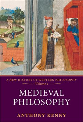 Kenny Anthony. Medieval Philosophy: A New History of Western Philosophy. Volume 2