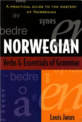 Janus Louis. Norwegian Verbs and Essentials of Grammar