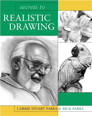 Carrie Stuart Parks, Rick Parks. Secrets to Realistic Drawing