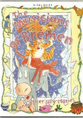 The Musicians of Bremen and other silly stories