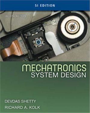 Shetty D., Kolk R.A. Mechatronics System Design