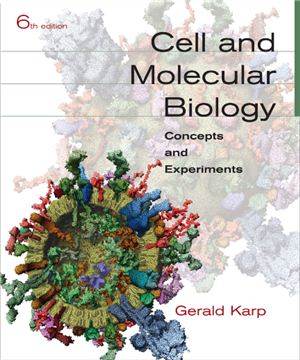 Karp G. Cell and Molecular Biology: Concepts and Experiments (6th Edition)