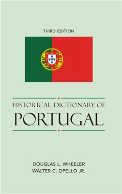 Wheeler Douglas L. Historical Dictionary of Portugal (ENG)