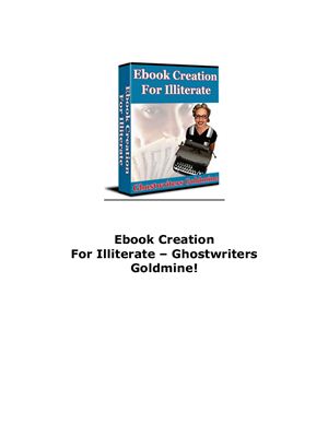 Ebook creation for illiterate - ghostwriters goldmine!