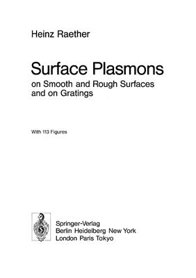 Raether H. Surface Plasmons on Smooth and Rough Surfaces and on Gratings
