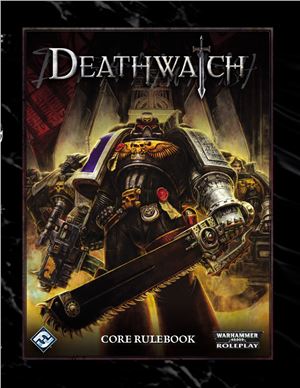 Warhammer 40, 000 RPG: Deathwatch. Rulebook (основные правила)