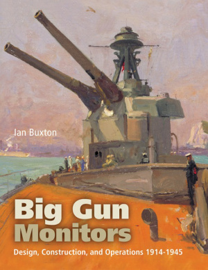 Buxton I. Big Gun Monitors: Design, Construction and Operations, 1914-1945
