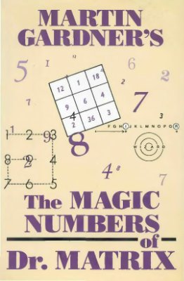 Gardner M. The Magic Numbers of Doctor Matrix