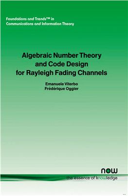 Oggier F., Viterbo E. Algebraic Number Theory and Code Design for Rayleigh Fading Channels