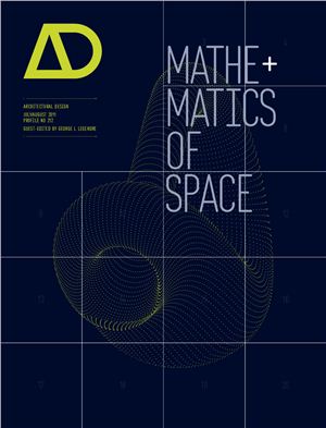 Legendre G. (editor) Mathematics of Space: Architectural Design