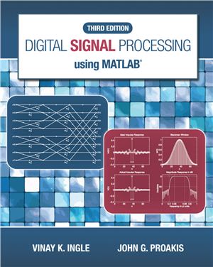 Ingle V.K., Proakis J.G. Digital Signal Processing Using MATLAB