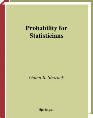 Shorack G.R. Probability for Statisticians