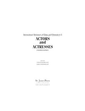 Pendergast Tom, Pendergast Sara. International Dictionary of Films and Filmmakers. Vol.3. Actors and Actresses