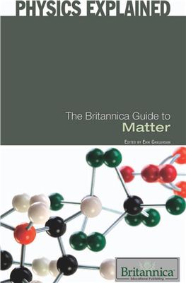 Gregersen E. (Ed.) The Britannica Guide to Matter