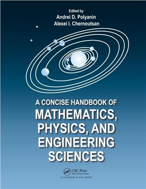 Polyanin A.D., Chernoutsan A.I. (ed.). A Concise Handbook of Mathematics, Physics and Engineering Sciences