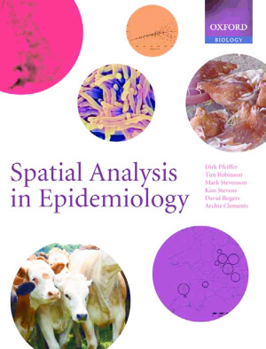 Pfifer D., Robinson T., Stevenson M., Stevens K. Spatial Analysis in Epidemiology