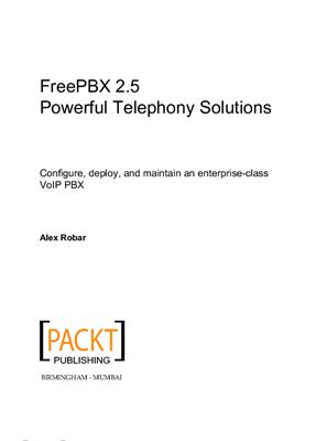 Alex Robar FreePBX 2.5 Powerful Telephony Solutions