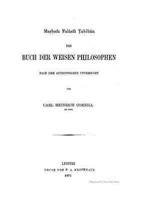 Cornill C.H. (ed.) Mashafa falâsfâ tabîbân: das Buch der Weisen Philosophen nach dem Aethiopischen Untersucht