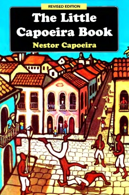 Капоэйра Нестор. Маленькая книга о капоэйре