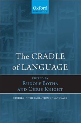 Ed. by R. Botha and Ch. Knight. The Cradle of Language