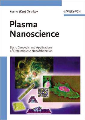 Ostrikov K. Plasma Nanoscience: Basic Concepts and Applications of Deterministic Nanofabrication