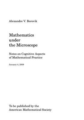 Borovik A.V. Mathematics Under the Microscope: Notes on Cognitive Aspects of Mathematical Practice