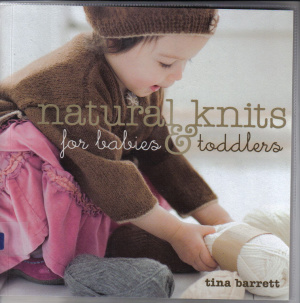 Barrett Tina. Natural Knits for Babies & Toddlers