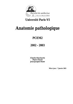 Duyckaerts C., Fouret P., Hauw J-J. Anatomie pathologique. PCEM 2