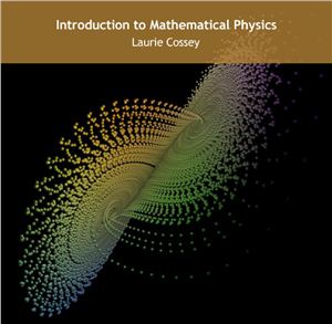 Cossey L. Introduction to Mathematical Physics