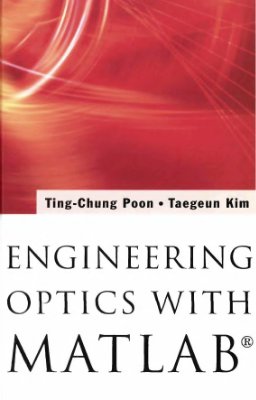 Poon T.-C., Kim T. Engineering Optics with MATLAB