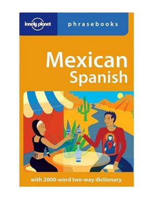 Carmona C., Carmona R. Mexican Spanish Lonely Planet Phrasebook
