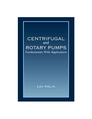 Nelik L. Centrifugal And Rotary Pumps - Fundamentals With Applications