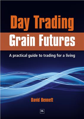 David Bennet. Day Trading Grain Futures
