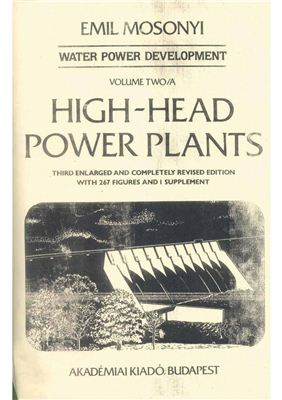 Mosonyi E. High-Head Power Plants, Volume Two/A