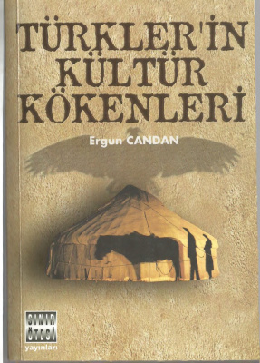 Candan Ergun. Türkler'in Kültür Kökenleri