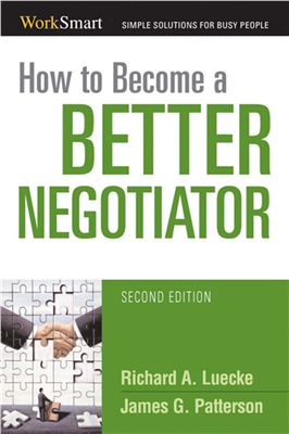 Luecke R.A. Patterson J.G. How to become a better negotiator 2008