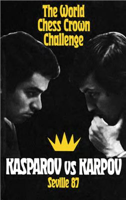 Bronstein D. The World Chess Crown Challenge. Kasparov vs Karpov. Seville 87