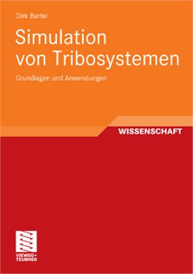 Bartel D. Simulation von Tribosystemen: Grundlagen und Anwendungen