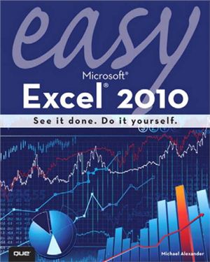 Alexander Michael. Easy Microsoft Excel 2010