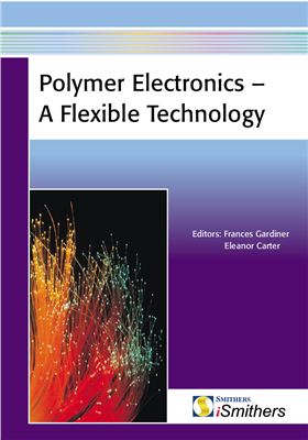 Gardiner F., Carter E. (Eds.) Polymer Electronics - A Flexible Technology