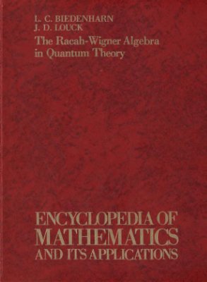 Biedenharn L.C., Louck J.D. The Racah-Wigner Algebra in Quantum Theory