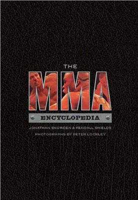 Snowden J., Shields K. The MMA Encyclopedia