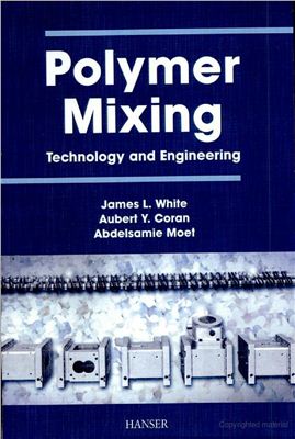 White J.L., Coran A.Y., Moet A. Polymer Mixing. Techology and engineering