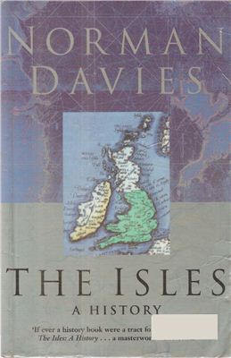 Davies Norman. The Isles - A History. Great Britain