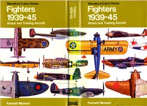 Munson Kenneth. Fighters, Attack, and Training Aircraft, 1939-45