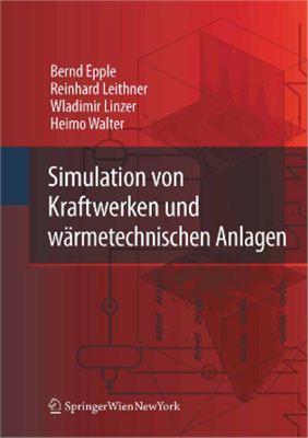 Epple B., Leithner R., Linzer W., Walter H. (Hrsg.) Simulation von Kraftwerken und w?rmetechnischen Anlagen