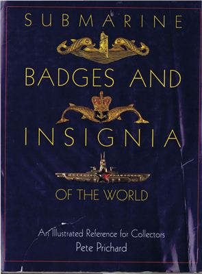 Pete Prichard. Submarine Badges and Insignia of the World