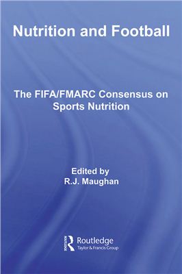 Maughan R.J. Nutrition and football: the FIFA/FMARC consensus on sports nutrition