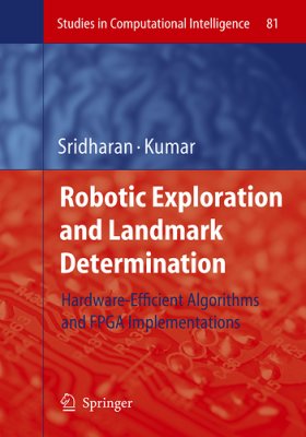 Kumar S. Robotic Exploration and Landmark Determination: Hardware-Efficient Algorithms and FPGA Implementations